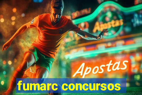 fumarc concursos